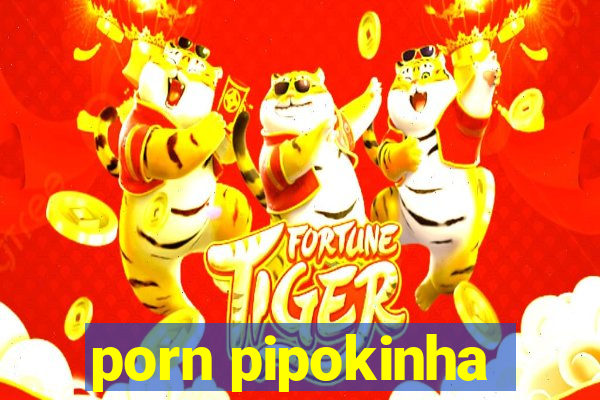 porn pipokinha